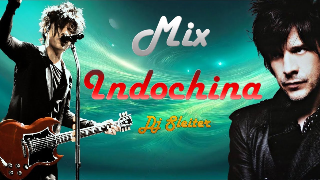 MIX INDOCHINE FULL (SOLO ÉXITOS) - DJ SLEITER