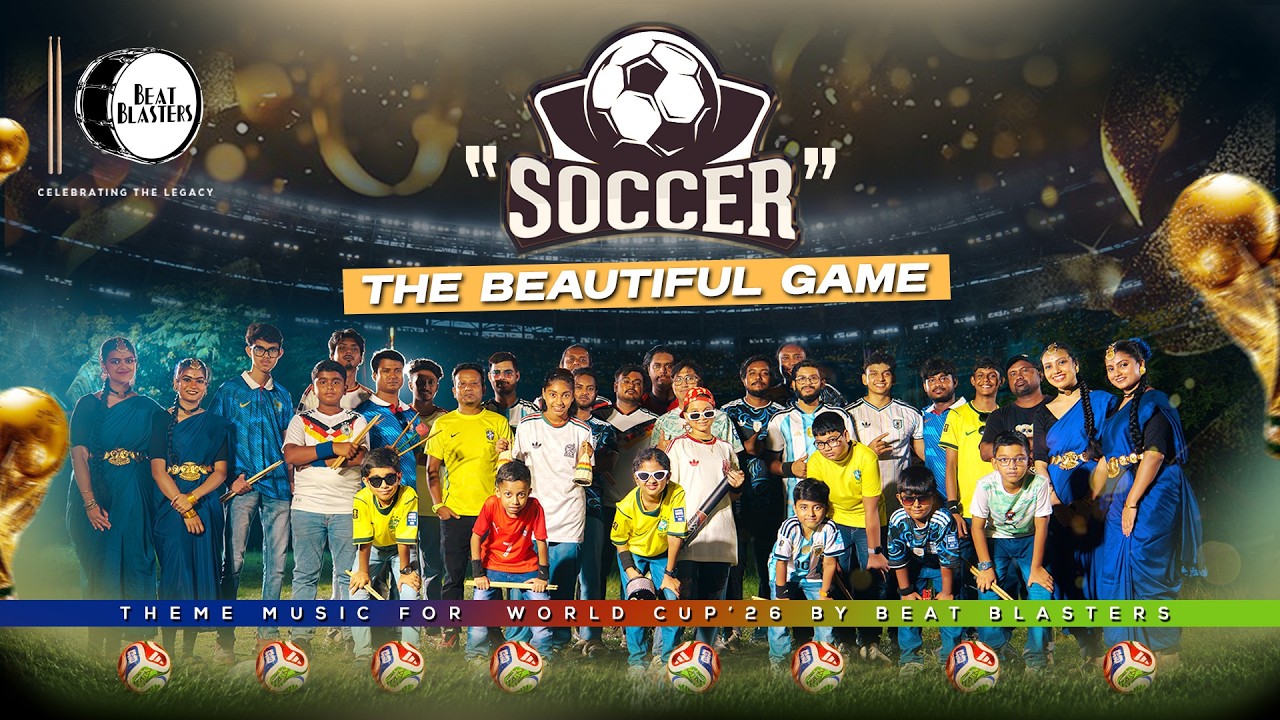 &ldquo;SOCCER&rdquo;, The Beautiful Game || FIFA World Cup theme music, 2026 || Beat Blasters, India