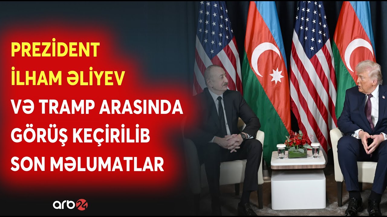 SON DƏQİQƏ! Prezident İlham Əliyev və Tramp arasında GÖRÜŞ KEÇİRİLİB - SON MƏLUMATLAR - CANLI