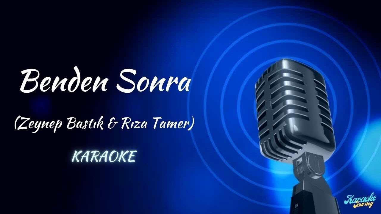 Zeynep Bastık & Rıza Tamer / Benden Sonra / KARAOKE /