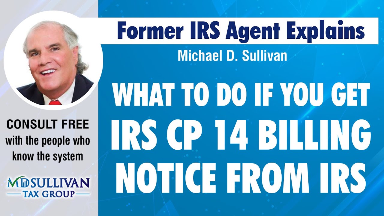 IRS CP14 Notice: Don't Panic! Former IRS Agent Reveals What to Do