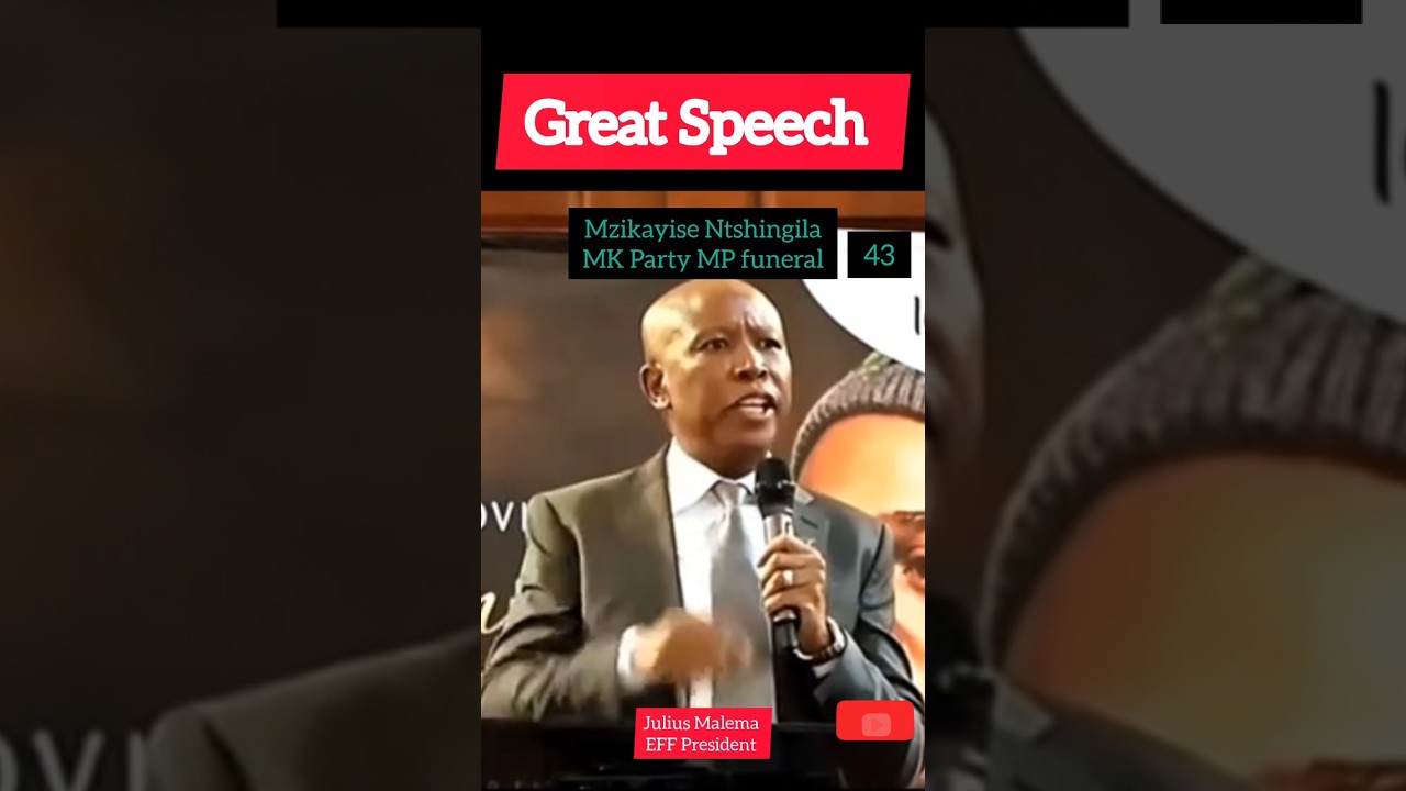 Julius Malema Great Speech At MK Party MP Ntshingila 43 Funeral #politics #eff #mkparty