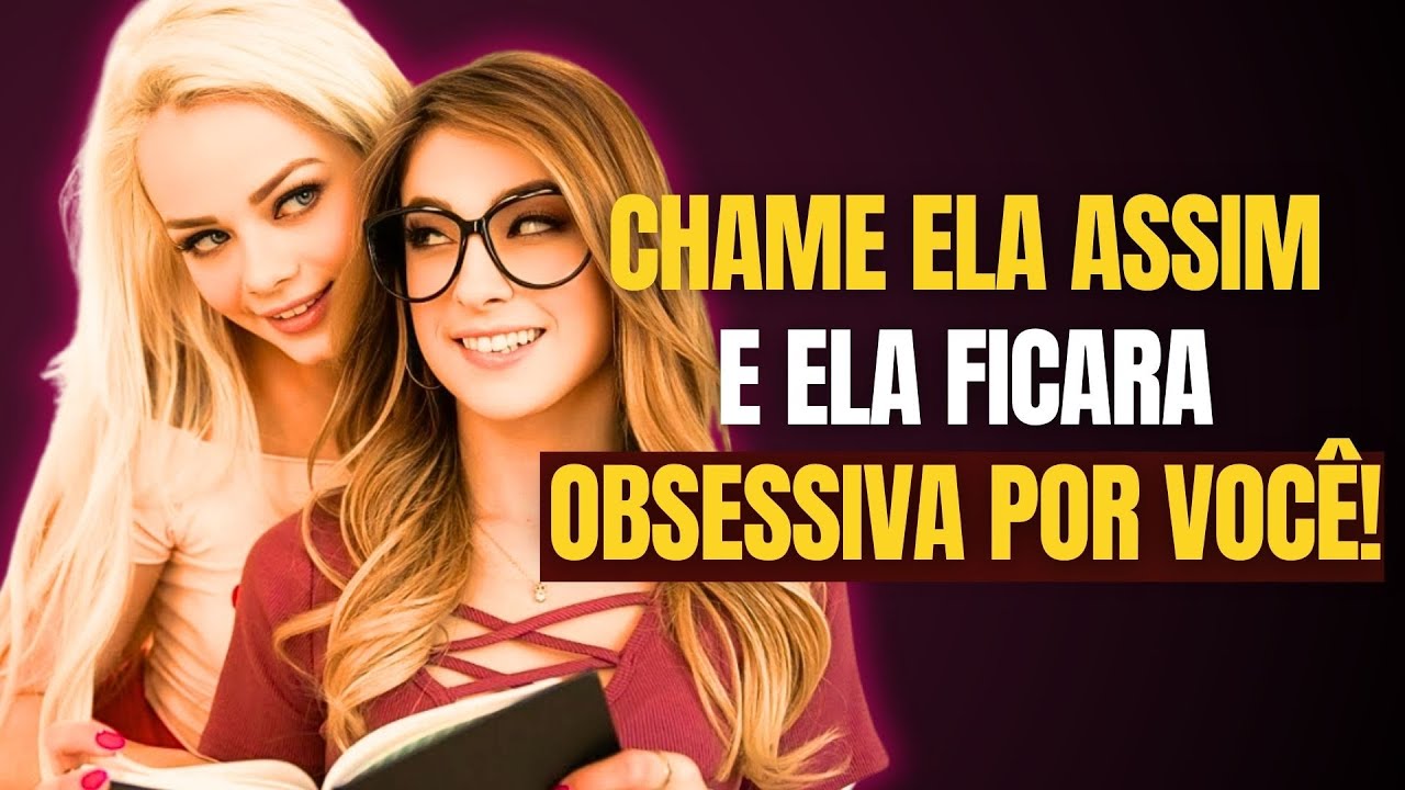 Os 3 Apelidos Proibidos Que Deixam Uma Mulher Obcecada Por Você – Psicologia Feminina
