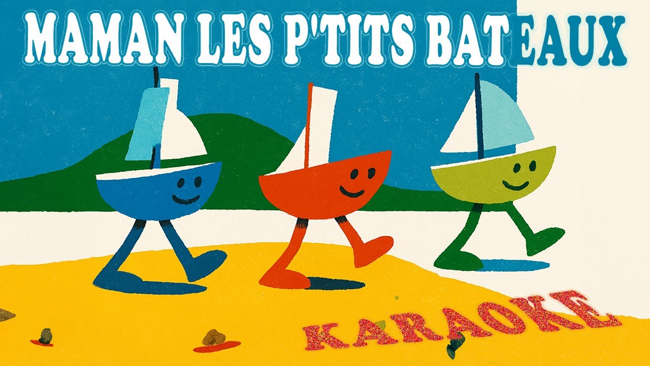 Maman les p'tits bateaux - KARAOKÉ (Paroles & Musique)