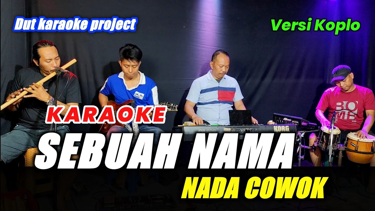 SEBUAH NAMA KARAOKE NADA COWOK (ELVY S) VERSI KOPLO