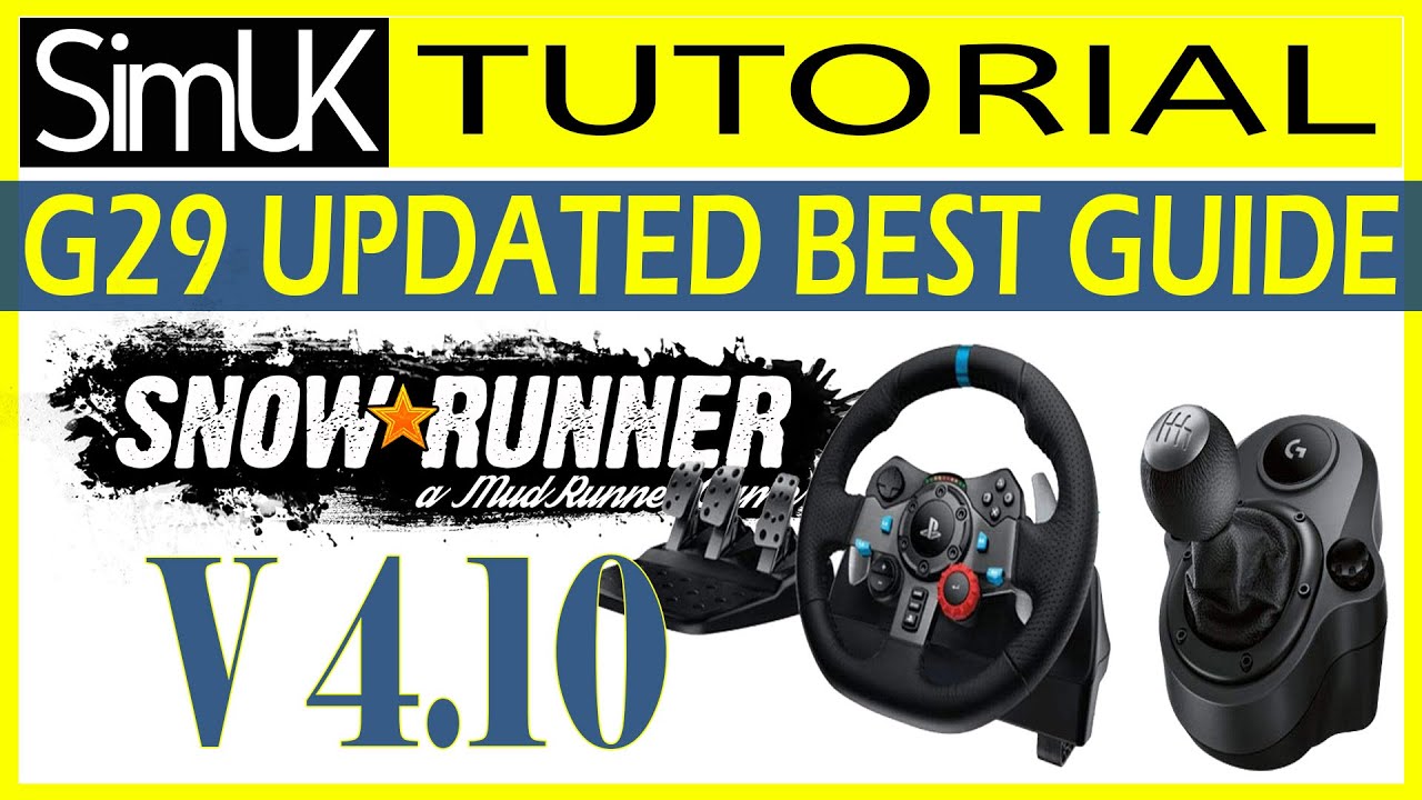 (v4.10+) SNOWRUNNER G29 Tutorial WHEEL SETUP GUIDE - NEW UPDATED SnowRunner Tutorial G29 - SIM UK