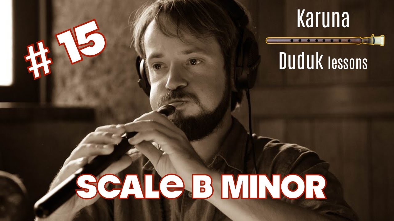 Уроки дудука (ENG) #15. Лад Си минор #karunaduduk