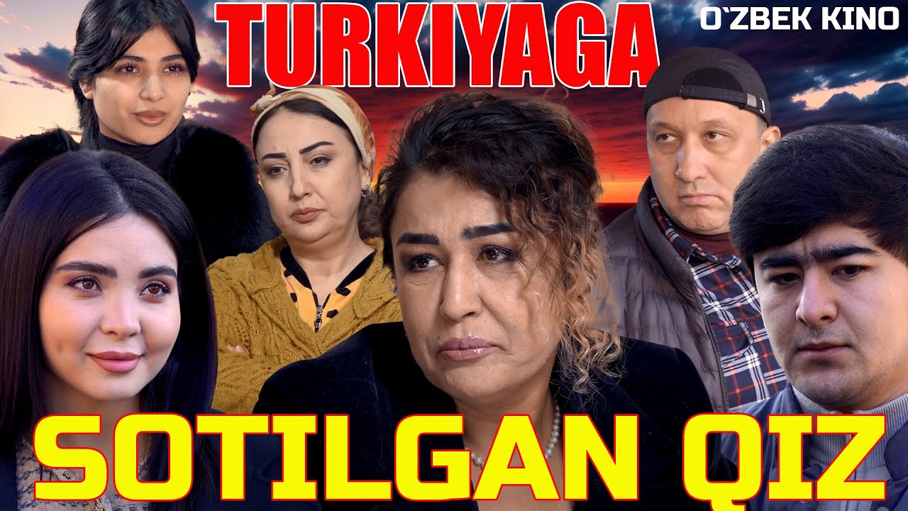 Turkiyaga sotilgan qiz (O`zbek kino) Туркияга сотилган қиз