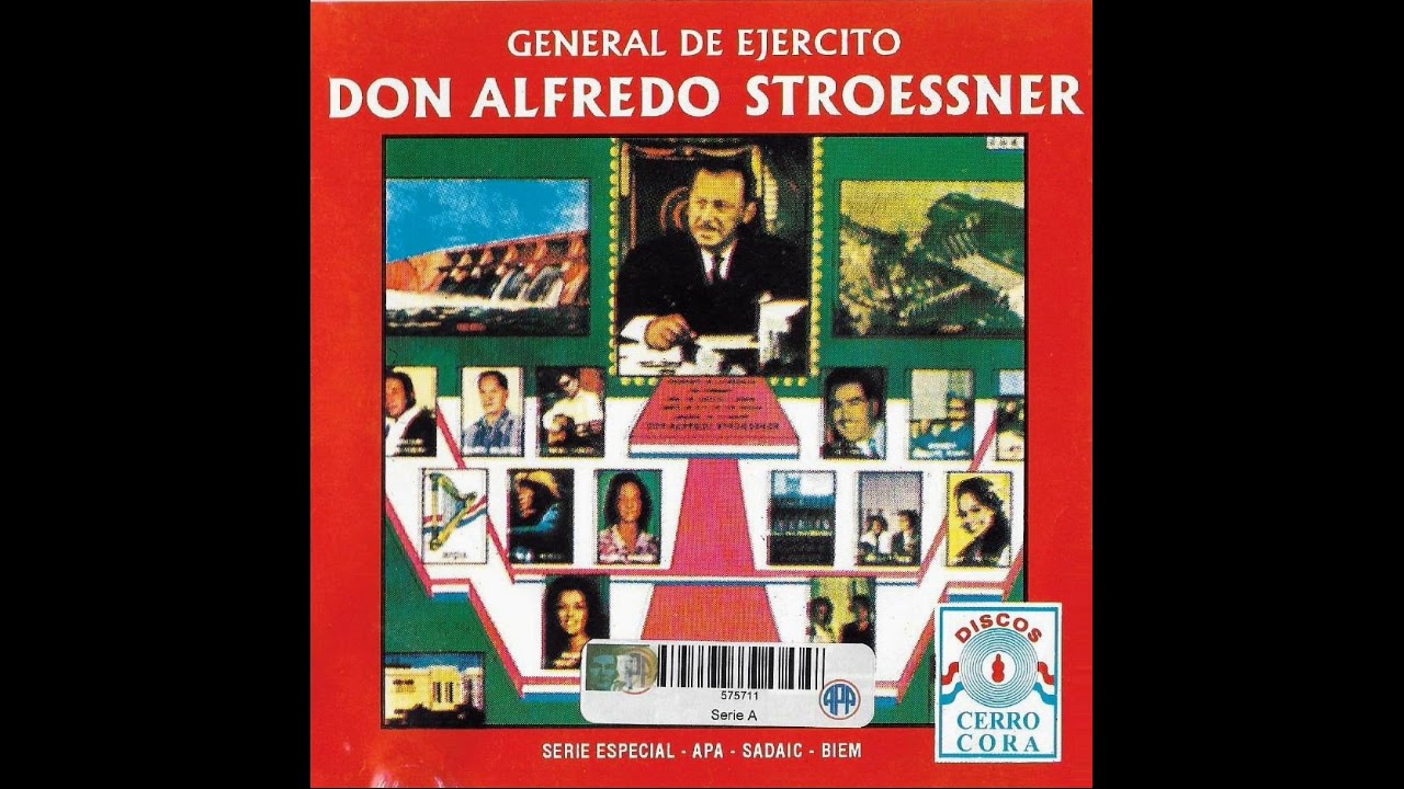 GENERAL DE EJERCITO DON ALFREDO STROESSNER - VARIOS ARTISTAS - Discos Cerro Cora
