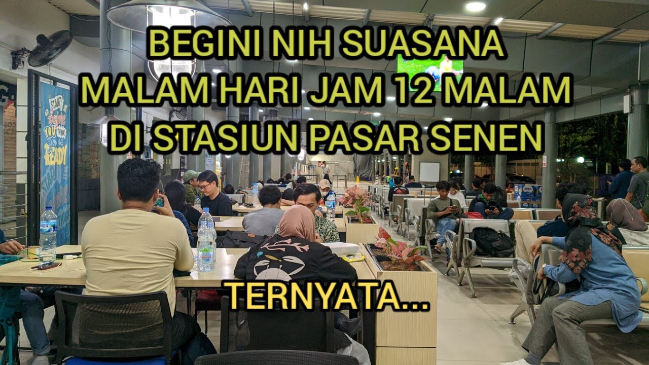 Keliling Stasiun Pasar Senen Jakarta Saat Jam 12 Malam