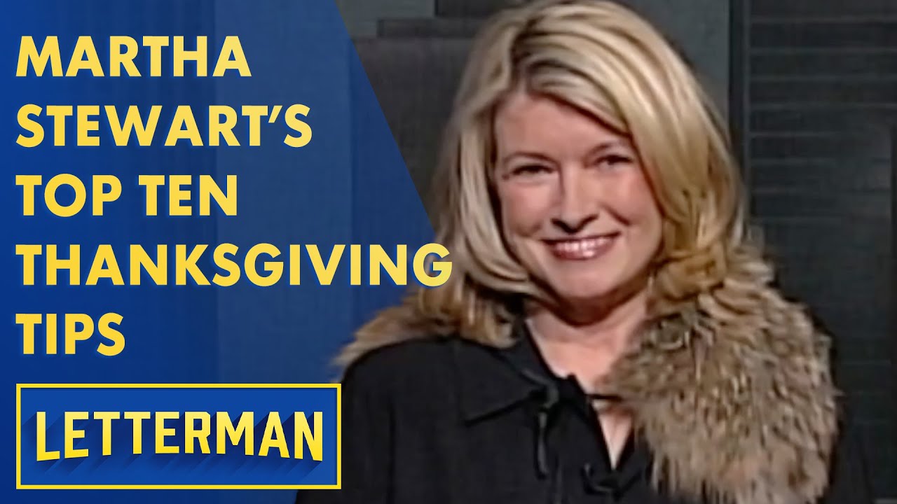 Martha Stewart's Top Ten Thanksgiving Tips | Letterman