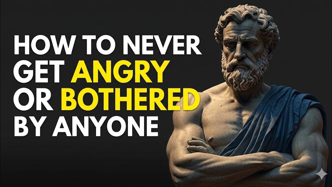 How To Never Get Angry or Bothered Again By Anyone - Stoic Philosophy 