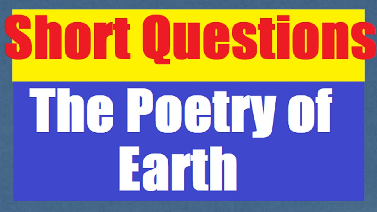 Short Answer Type Questions of The Poetry of Earth