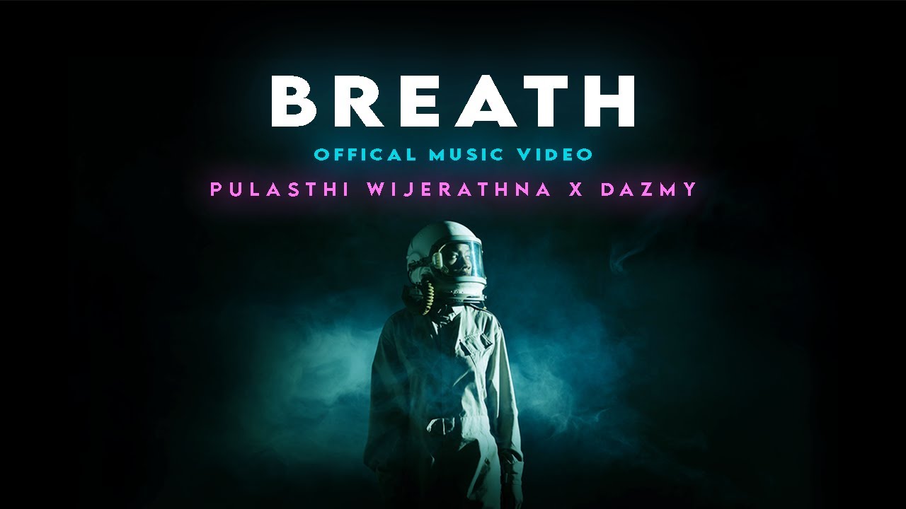 Pulasthi Wijerathna x levid - Breath [Official Video]