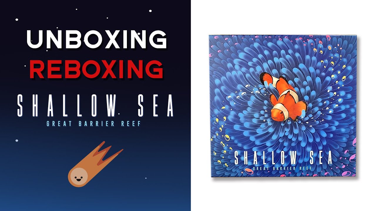 Shallow Sea: Unboxing & Reboxing