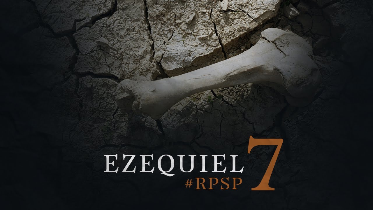 Ezequiel 7 - Reavivados por Sua Palavra | #RPSP