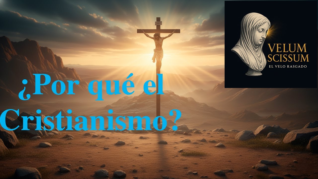 La CUARTA VERDAD  ¿Es el CRISTIANISMO la PLENITUD de toda REVELACIÓN? Velum Scissum