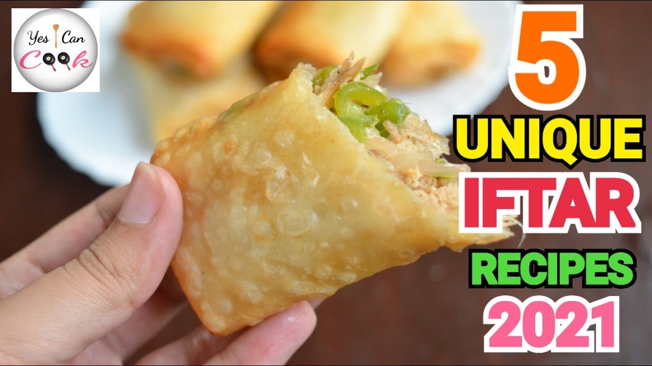 5 UNIQUE IFTAR 2021 RECIPES by (YES I CAN COOK)