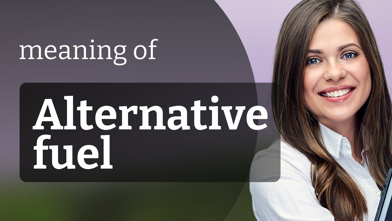 Understanding Alternative Fuels: A Guide to Greener Energy