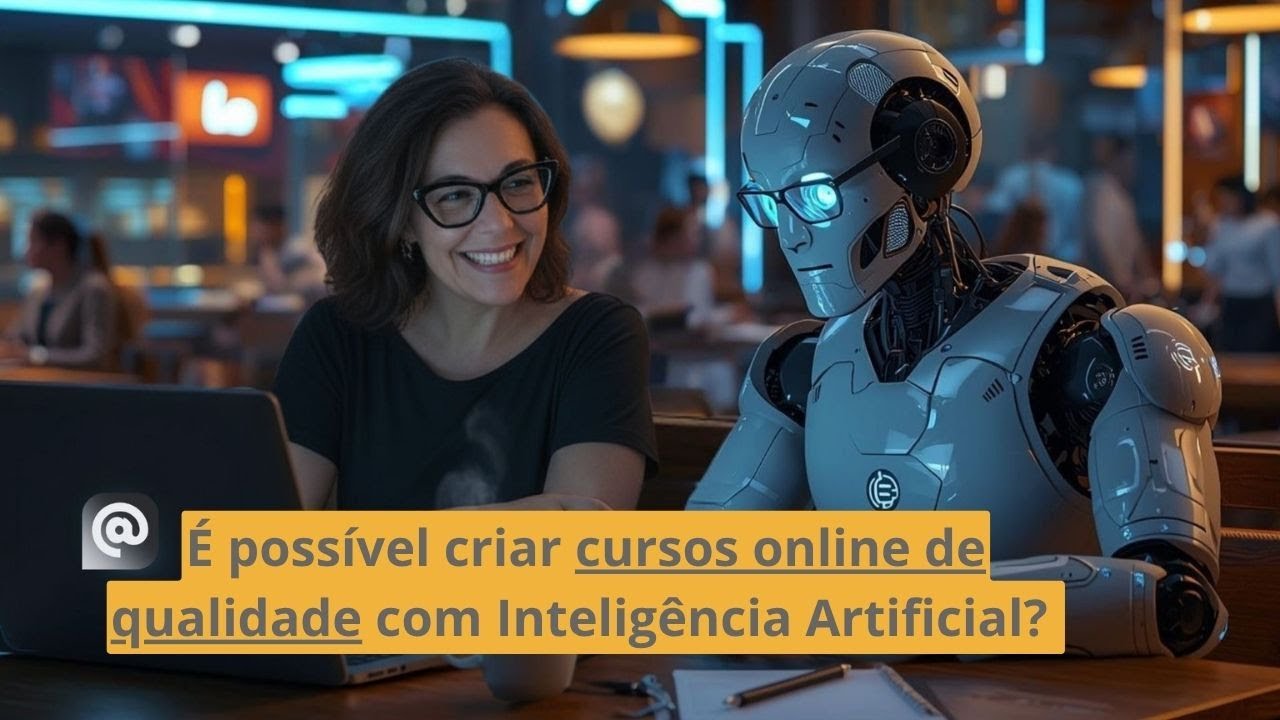É possível criar cursos online de qualidade com Inteligência Artificial?
