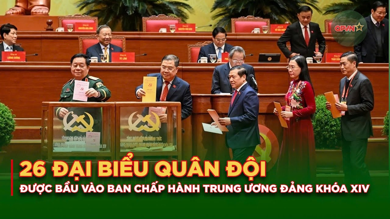 26 Đại Biểu Quân Đội Được Bầu Vào Ban Chấp Hành Trung Ương Đảng Khóa XIV