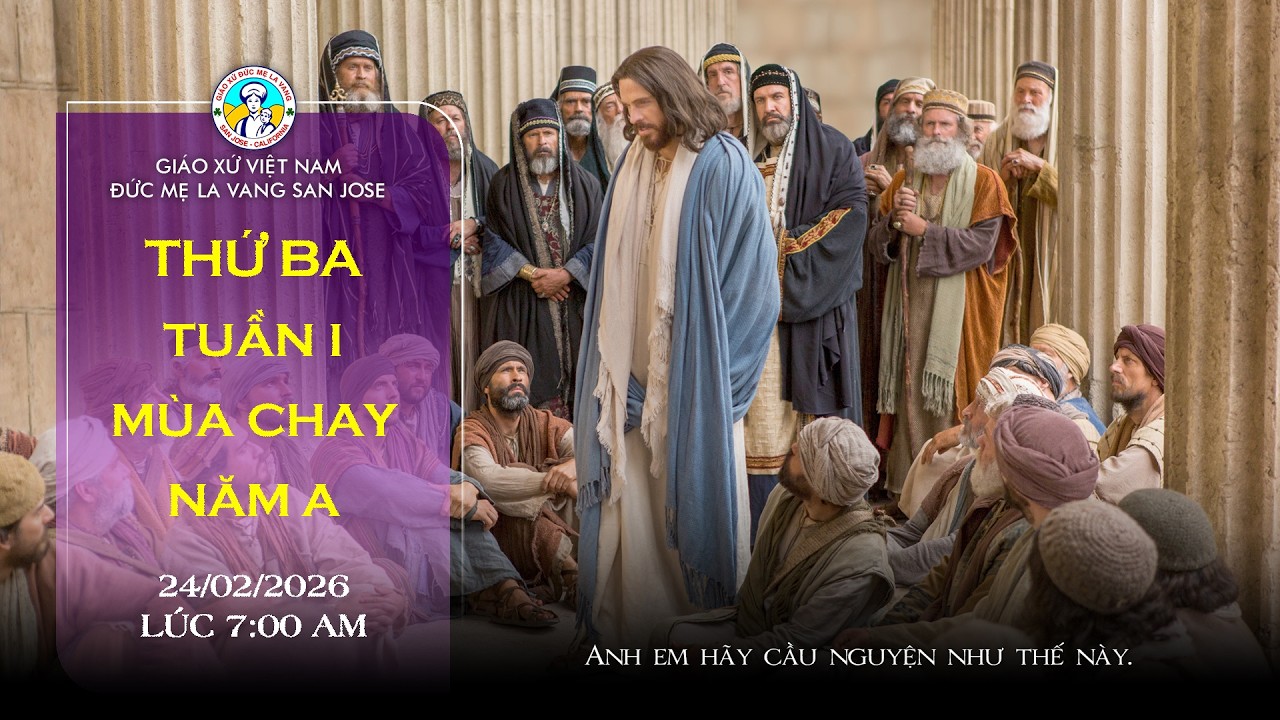 🔴 TRỰC TUYẾN 7:00 AM Thánh Lễ Thứ Ba 24/02/2026 Tuần I Mùa Chay Năm A