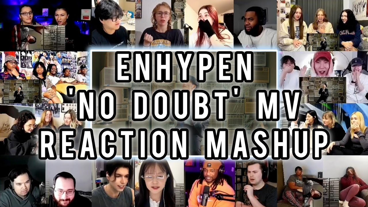 ENHYPEN (엔하이픈) 'No Doubt' Official MV | Reaction Mashup