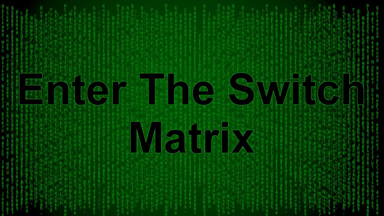 Switch Matrix Fundamentals