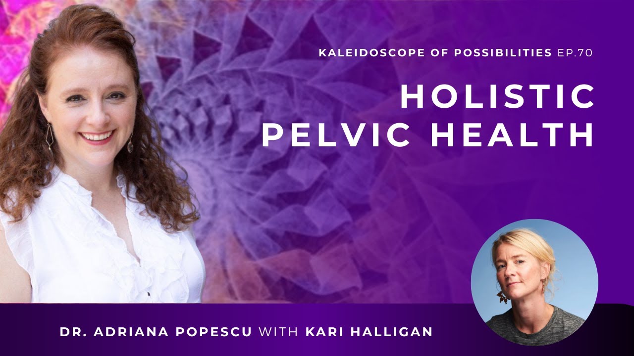 EP 70 &ndash; Holistic Pelvic Health with Kari Halligan