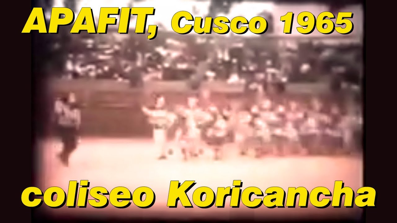 APAFIT, en el coliseo Koricancha (Cusco, 1965)