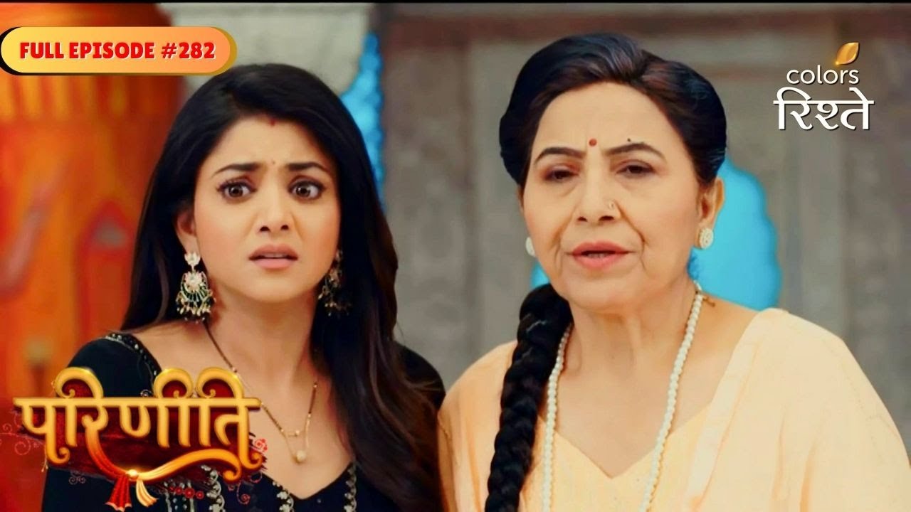 Parineeti | Raghu Exposes Neeti and Bebe | Full Ep - 282 | Colors Rishtey