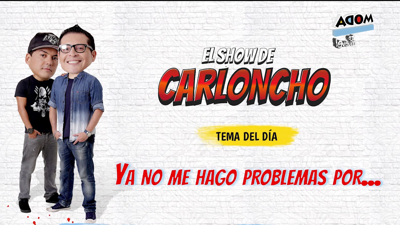 Ya no me hago problemas por... El Show de Carloncho 29-10-2019