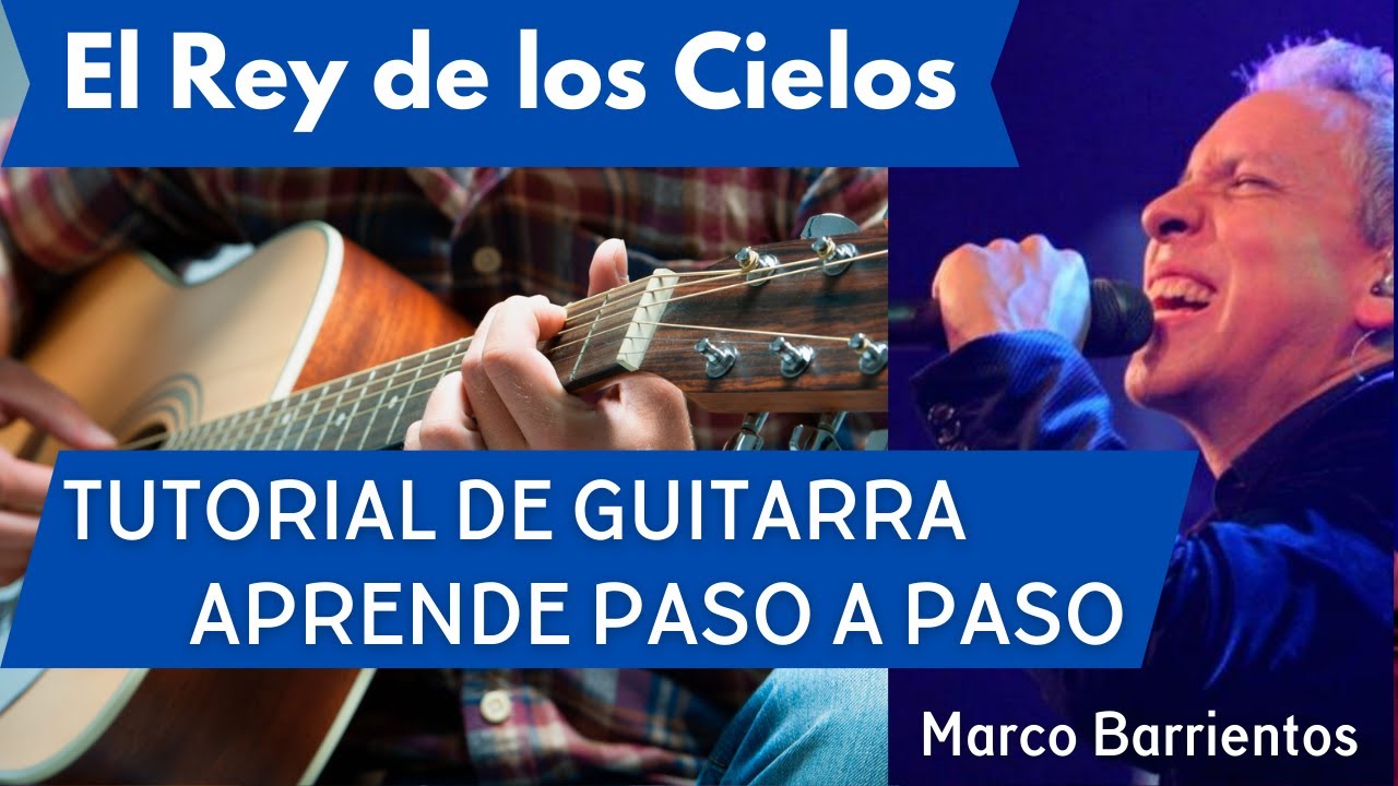 Tutorial de Guitarra Acústica: 'El Rey de los Cielos' de Marco Barrientos | Aprende Paso a Paso