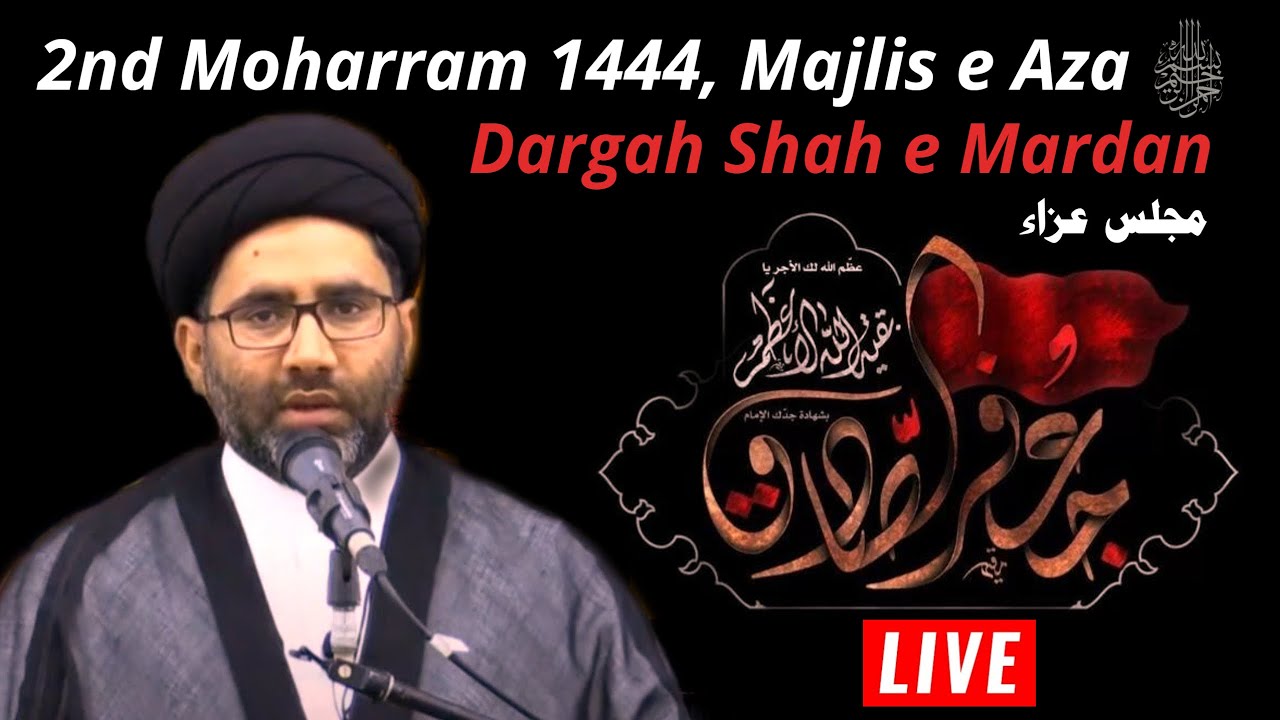 🔴 #Live Majlis e Aza  | 2nd Moharram 1444 | Dargah Shah e Mardan | Maulana Syed Azadar Hussain Sb