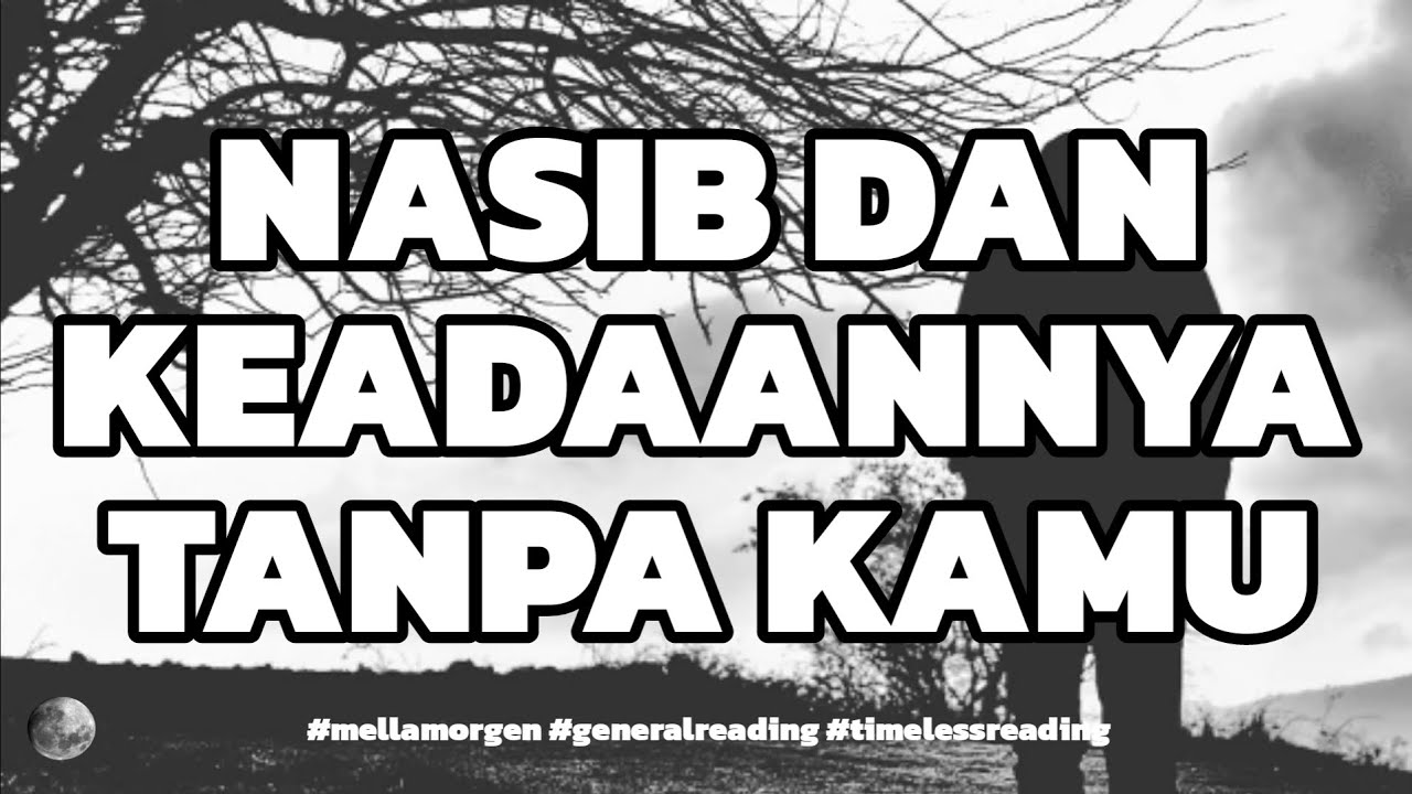 NASIB😭  DAN KONDISINYA TANPAMU #timelessreading #generalreading #mellamorgen