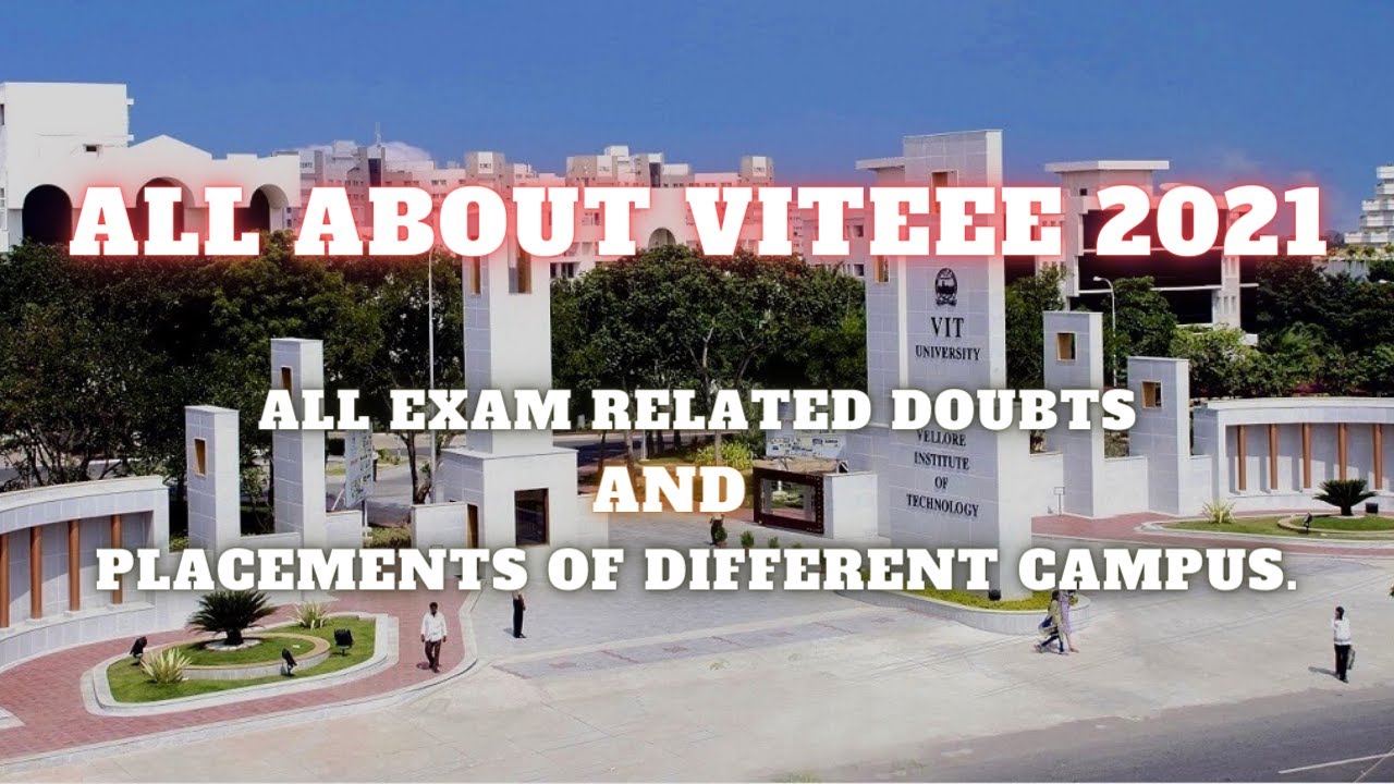 All About VITEEE 2021 || Exam details and Doubt Explained , Placements.