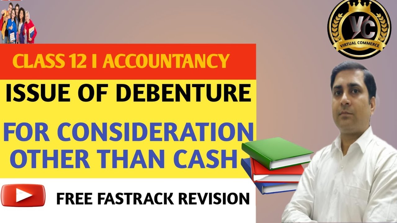 Issue of Debenture I Class 12 I Company Accounts I Issue for Consideration other then Cash I Part 2
