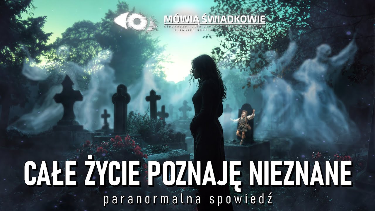 Całe życie poznaję Nieznane. Paranormalna spowiedź || M&oacute;wią Świadkowie - Odc. 71