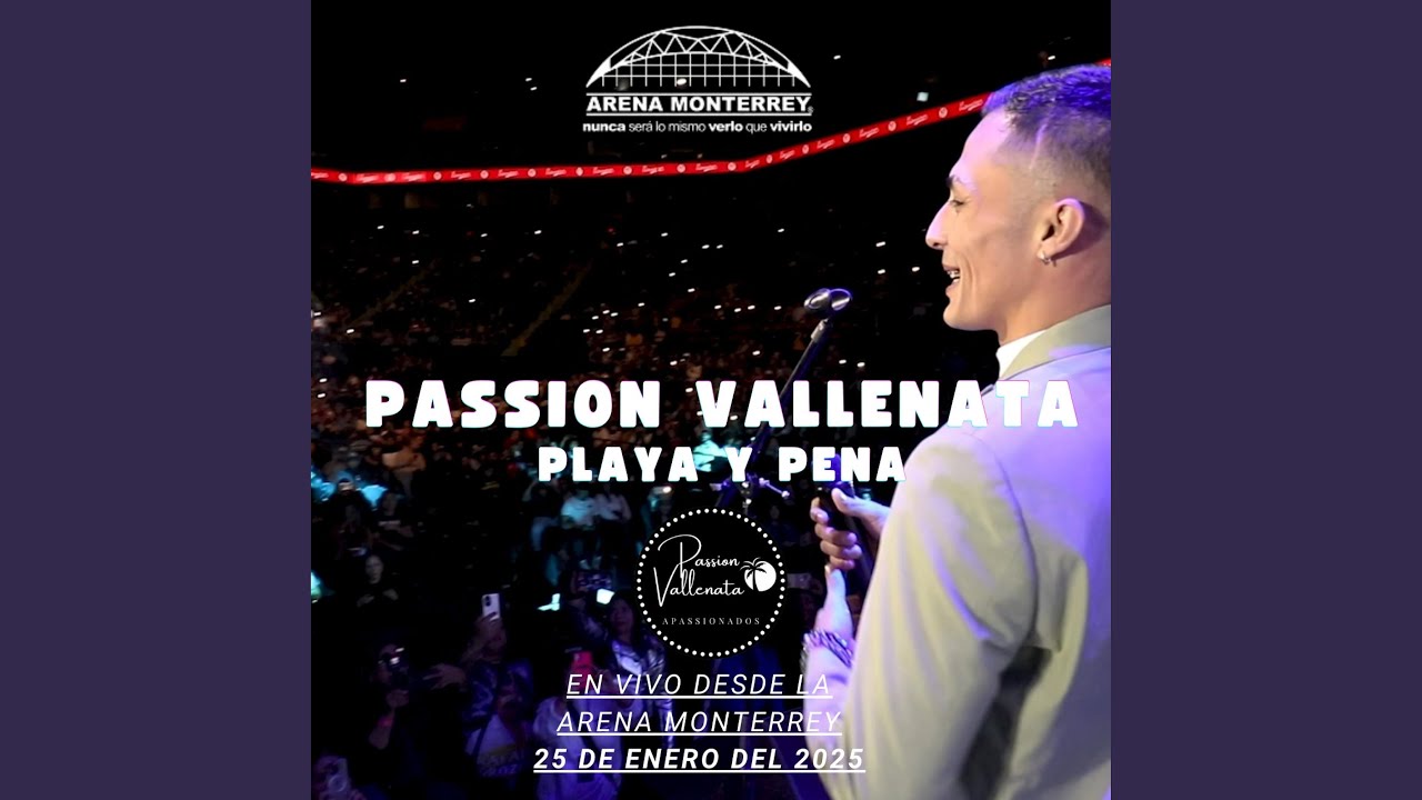 PLAYA Y PENA PASSION VALLENATA EN VIVO ARENA MONTERREY (En vivo)