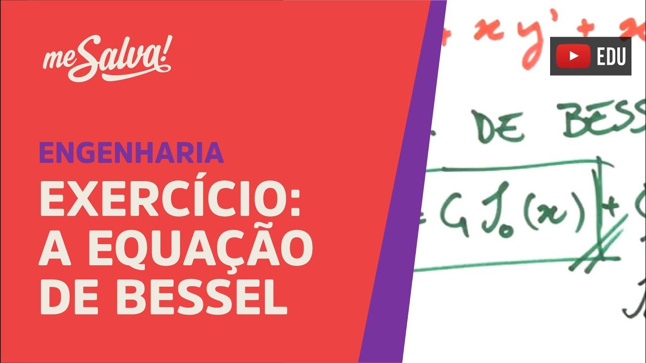 Me Salva! EDO14.1 - Exercício Resolvido: A Equação de Bessel - Equações Diferenciais