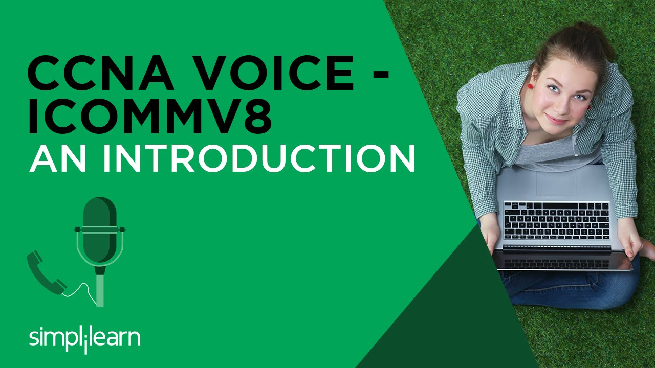 CCNA Voice-ICOMMV8-Introducing Cisco Voice & Unified Communications Certification | Simplilearn
