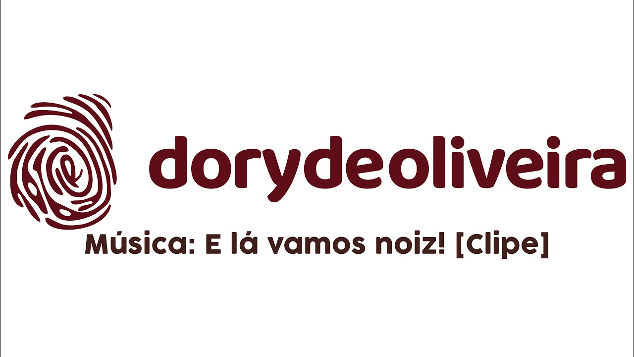 Dory de Oliveira | E L&aacute; Vamos Noiz! [Clipe]