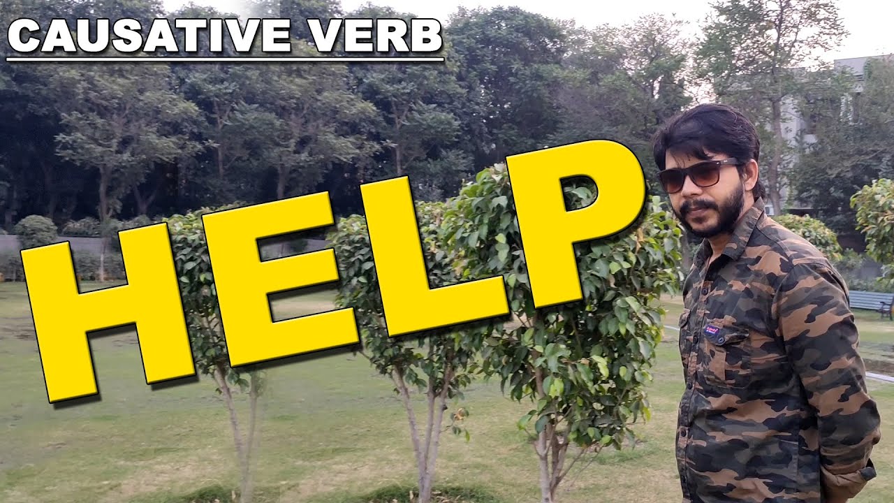 HELP ||  CUASATIVE VERB