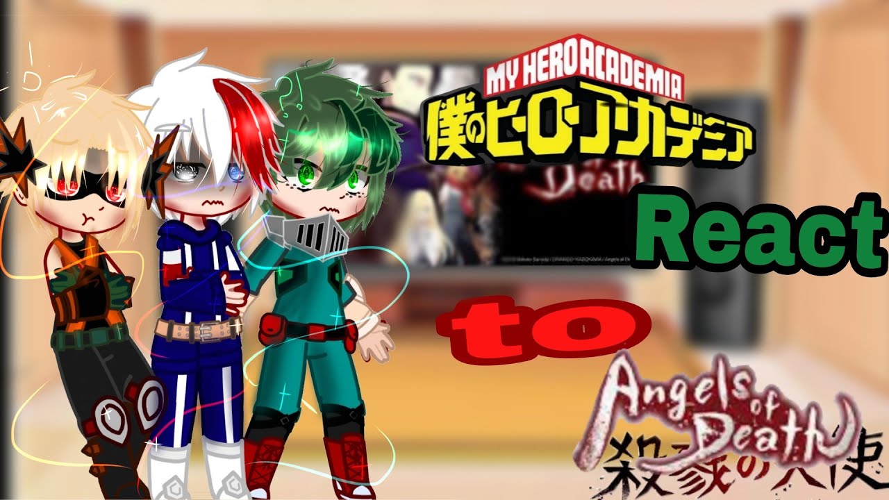MHA(BNHA)react to Angels Of Death Some class 1a react to Angels Of Death🇹🇷/🇺🇸|Gacha Club/Gacha React