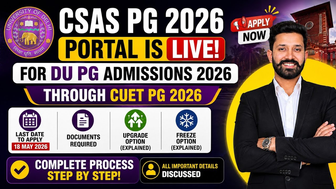CSAS PG 2026 Portal is Active | DU PG 2026 Admissions Portal - CUET PG 2026 Admissions Who can apply