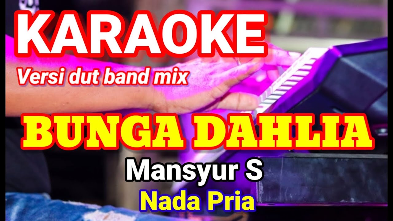 BUNGA DAHLIA - Mansyur S | Karaoke dut band mix nada pria | Lirik