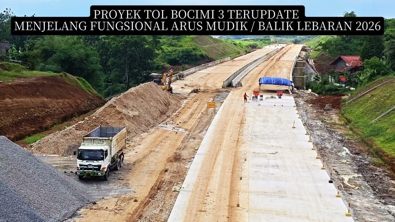 PROYEK TOL BOCIMI 3 TERUPDATE MENJELANG FUNGSIONAL ARUS MUDIK / BALIK LEBARAN 2026