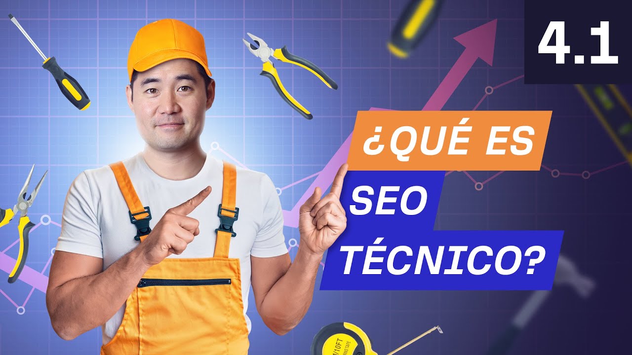 ¿Qué es el SEO Técnico y Por Qué es Importante? - 4.1. Curso de SEO por Ahrefs