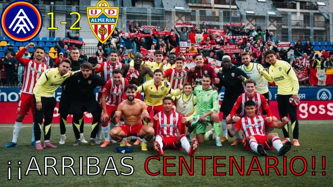 &iexcl;&iexcl;ARRIBAS CENTENARIO!! FC ANDORRA 1-2 UD ALMER&Iacute;A