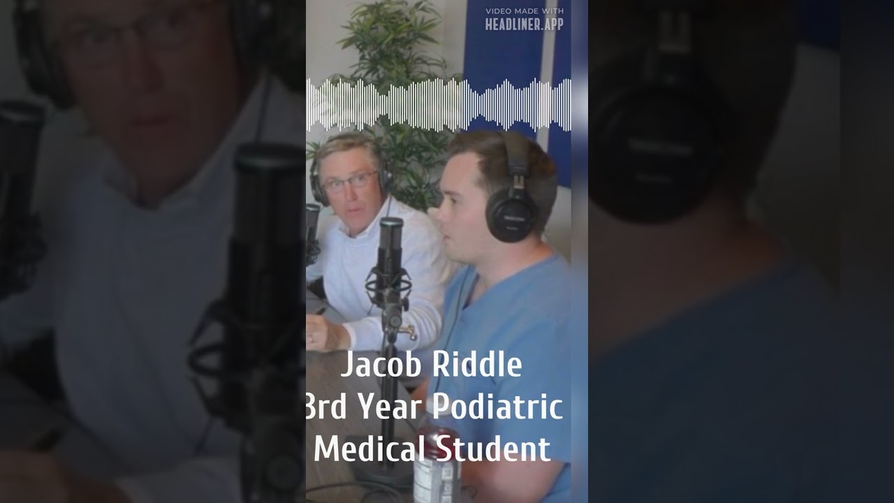 Why Podiatry? Podiatric Medical Education - with Jacob Riddle